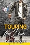 Touring for Love: A Rock Star Romance (Operation Riot Book 4)