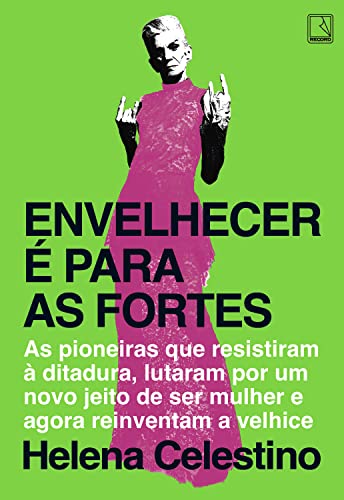Envelhecer é para as fortes