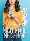 Nightmare Neighbor: A Laugh-Out-Loud Enemies-to-Lovers Romance (Neighbors Book 1)