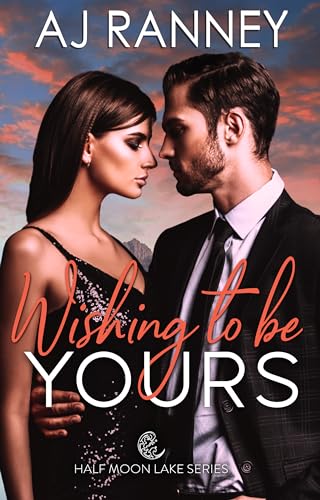 Wishing to be Yours (By: A.J. Ranney) cover