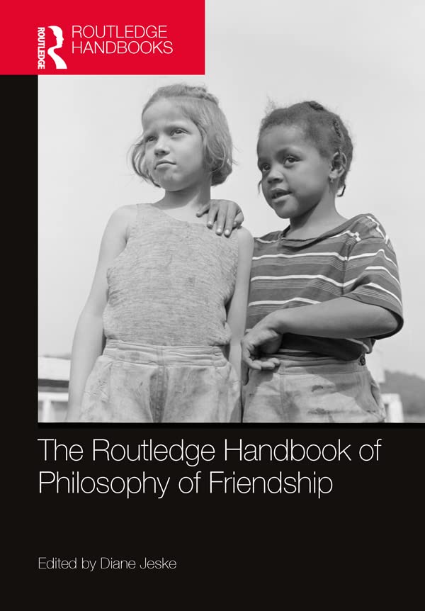 The Routledge Handbook of Philosophy of Friendship book cover