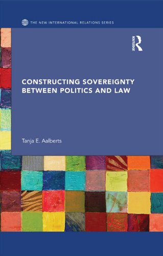 Constructing Sovereignty between Politics and Law book cover