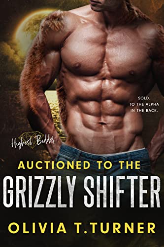 Auctioned To The Grizzly Shifter (By: Olivia T. Turner) cover