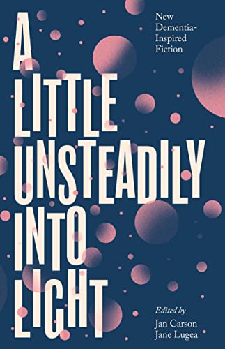 A Little Unsteadily into Light book cover