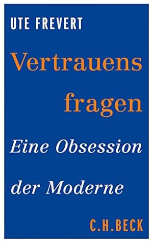 Vertrauen in der modernen Gesellschaft Ute Frevert