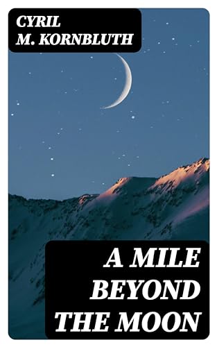 A Mile Beyond the Moon (By: C.M. Kornbluth) cover