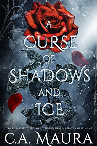 A Curse of Shadows and Ice (As: C.A. Maura) cover