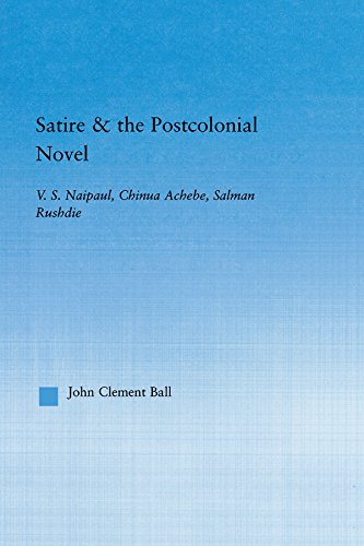 Satire and the Postcolonial Novel (By: John Clement Ball) cover