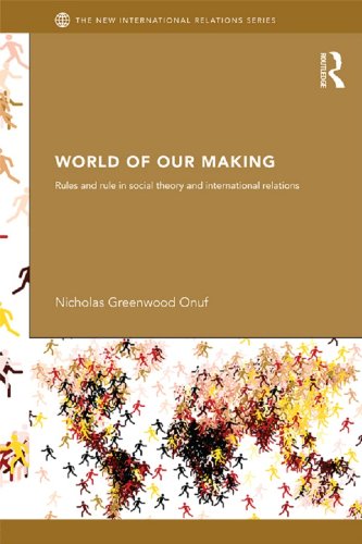 World of Our Making: Rules and Rule in Social Theory and International Relations book cover