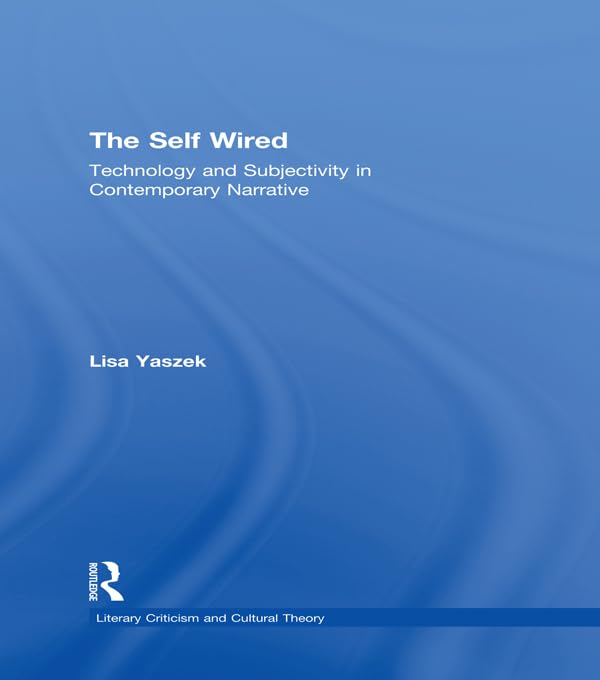 The Self Wired (By: Lisa Yaszek) cover