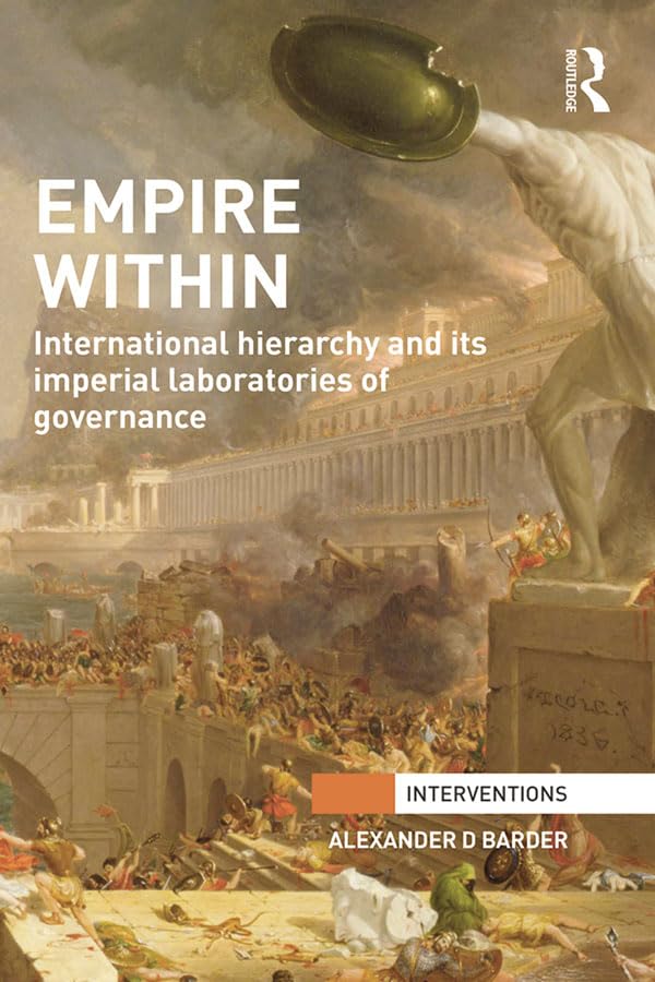 Empire Within: International Hierarchy and its Imperial Laboratories of Governance book cover