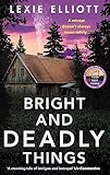 Bright and Deadly Things