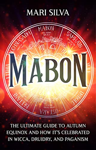 Mabon: The Ultimate Guide to Autumn Equinox and How It’s Celebrated in Wicca, Druidry, and Paganism