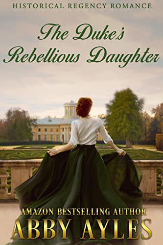 The Duke's Rebellious Daughter book cover