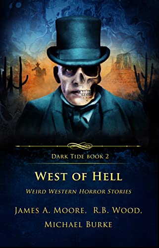 West of Hell (By: James A. Moore,R.B. Wood,Michael Burke) cover