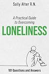 A Practical Guide to Overcoming Loneliness