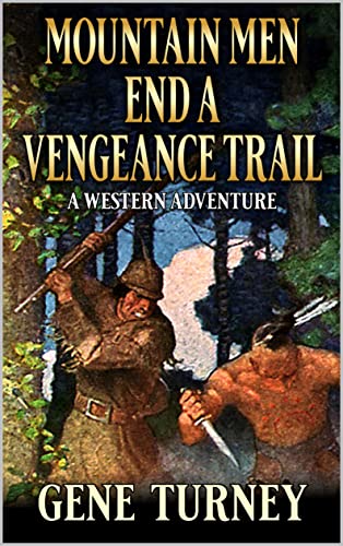 Mountain Men End A Vengeance Trail book cover