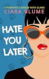 Hate You Later: A Lit Lovers Enemies to Lovers Romantic Comedy (Lit Lovers Series)