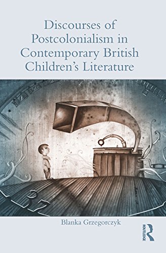 Discourses of Postcolonialism in Contemporary British Children's Literature (By: Blanka Grzegorczyk) cover