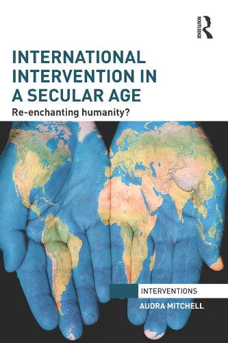 International Intervention in a Secular Age: Re-Enchanting Humanity? book cover
