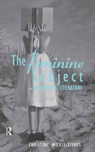 The Feminine Subject in Children's Literature (By: Christine Wilkie-Stibbs) cover