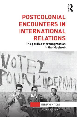 Postcolonial Encounters in International Relations: The Politics of Transgression in the Maghreb book cover