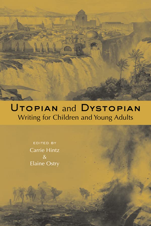 Utopian and Dystopian Writing for Children and Young Adults (By: Carrie Hintz) cover