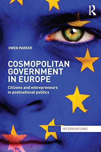 Cosmopolitan Government in Europe: Citizens and Entrepreneurs in Postnational Politics book cover