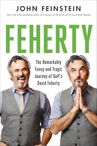 Feherty: The Remarkably Funny and Tragic Journey of Golf's David Feherty book cover