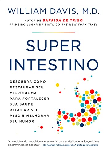 Superintestino: Descubra como restaurar seu microbioma para ...