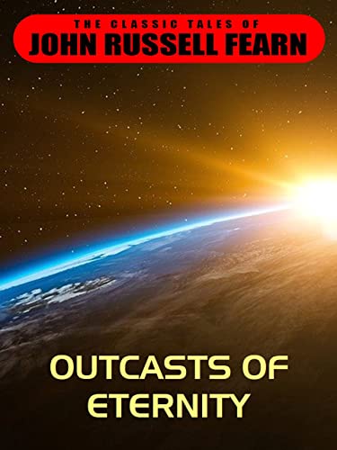 Outcasts of Eternity (By: John Russell Fearn) cover