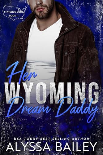 Her Wyoming Dream Daddy (By: Alyssa Bailey) cover