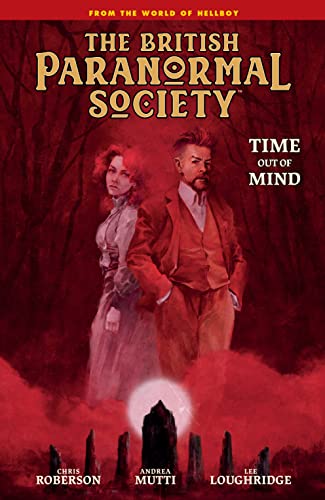 British Paranormal Society: Time Out of Mind (By: Chris Roberson,Mike Mignola) cover