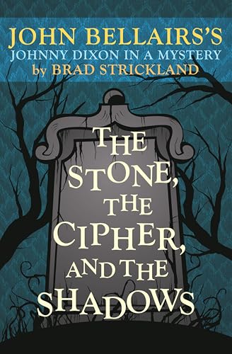 The Stone, the Cipher, and the Shadows (By: Brad Strickland) cover