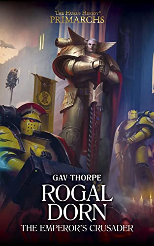 Rogal Dorn: The Emperor's Crusader (By: Gav Thorpe) cover