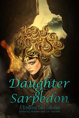 Daughter of Sarpedon: A Tempered Tales Collection book cover