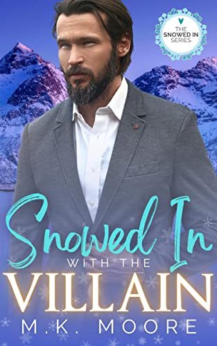 Snowed In With The Villain (By: M.K. Moore) cover