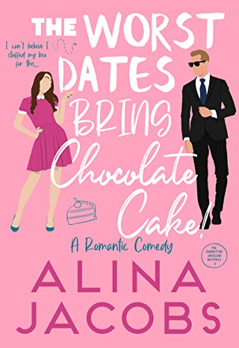 The Worst Dates Bring Chocolate Cake book cover
