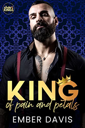 King of Pain and Petals (By: Ember Davis) cover