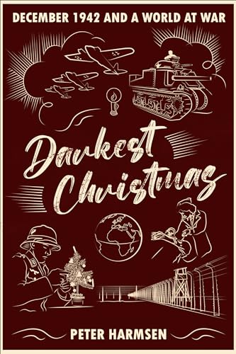 Darkest Christmas:December 1942 and a World at War