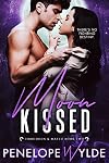 Moon Kissed: A Steamy Werewolf Shifter Romance (Forbidden and Mated Book 2)