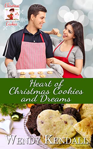 Heart of Christmas Cookies & Dreams (By: Wendy Kendall) cover
