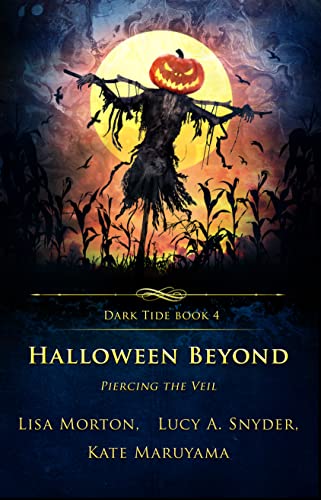 Halloween Beyond (By: Lisa Morton,Lucy A. Snyder,Kate Maruyama) cover