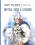 Myths, Gods & Legends - Dot to Dot Puzzle (Extreme Dot Puzzles with over 25000 dots): 30 Puzzles - Dot to Dot Books for Adults - Challenges to ... Mayan, Celtic & Norse and more Mythology