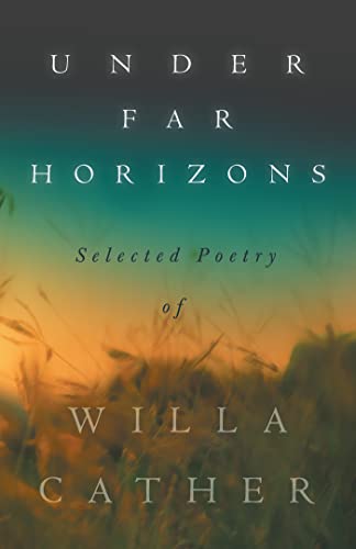 Under Far Horizons - Selected Poetry of Willa Cather book cover