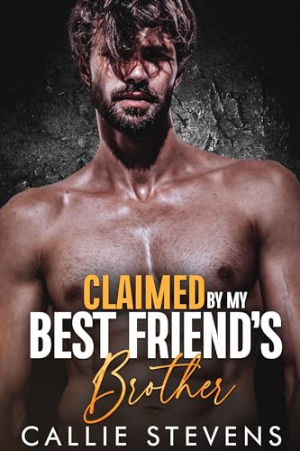Claimed By My Best Friend's Brother book cover