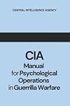 CIA Manual for Psychological Operations in Guerrilla Warfare