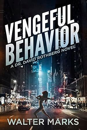 Vengeful Behavior (Dr. David Rothberg Series Book 3)