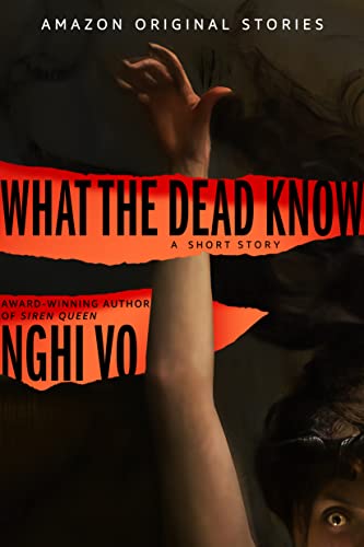 What the Dead Know (By: Nghi Vo) cover