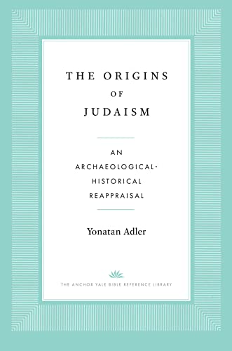 The Origins of Judaism: An Archaeological-Historical Reappraisal book cover